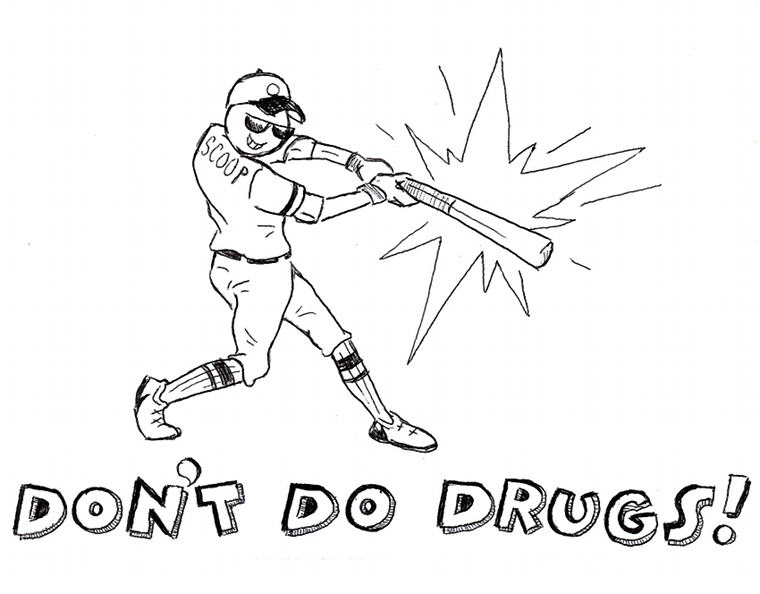 don't do drugs, play ball!